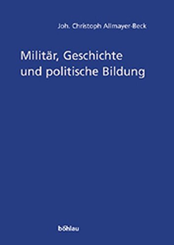 Militear, Geschichte und politische Bildung : aus Anlass des 85. Geburtstages des Autors