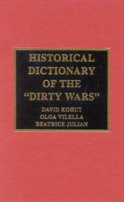 Historical dictionary of the "dirty wars"