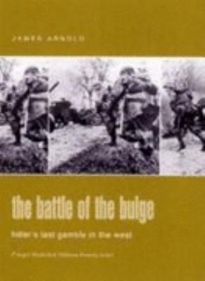 The Battle of the Bulge : Hitler's last gamble in the West