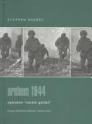 Arnhem 1944 : Operation "Market Garden"