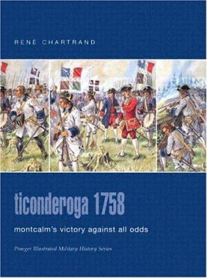 Ticonderoga 1758 : Montcalm's victory against all odds