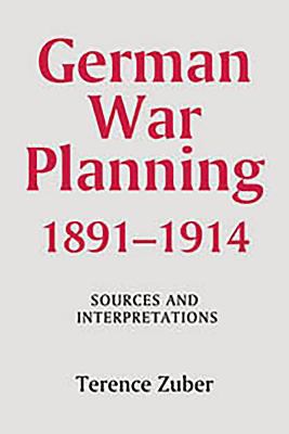 German war planning, 1891-1914 : sources and interpretations