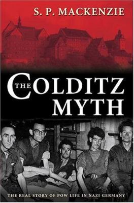 The Colditz myth : British and Commonwealth prisoners of war in Nazi Germany