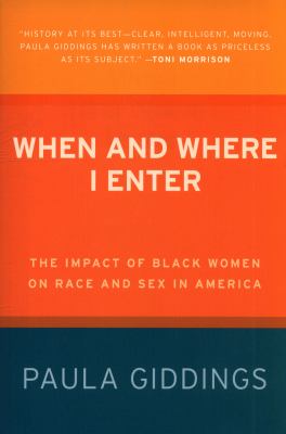 When and where I enter : the impact of Black women on race and sex in America