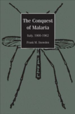 The conquest of malaria : Italy, 1900-1962