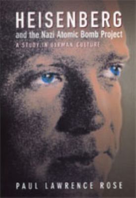Heisenberg and the Nazi atomic bomb project : a study in German culture