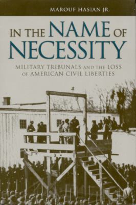 In the name of necessity : military tribunals and the loss of American civil liberties