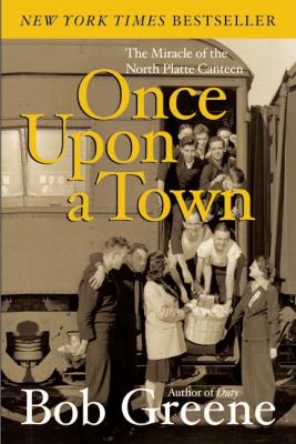 Once upon a town : the miracle of the North Platte Canteen