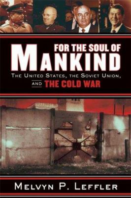 For the soul of mankind : the United States, the Soviet Union, and the Cold War