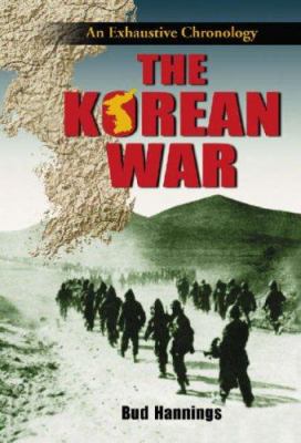 The Korean war : an exhaustive chronology