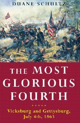 The most glorious fourth : Vicksburg and Gettysburg, July 4, 1863