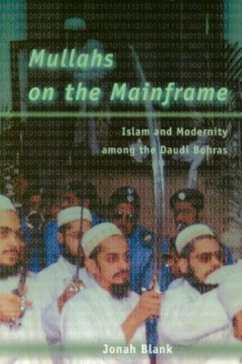 Mullahs on the mainframe : Islam and modernity among the Daudi Bohras