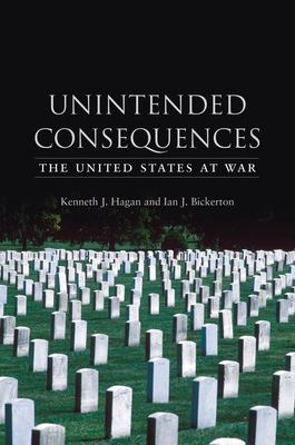 Unintended consequences : the United States at war