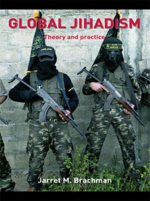 Global jihadism : theory and practice