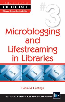 Microblogging and lifestreaming in libraries