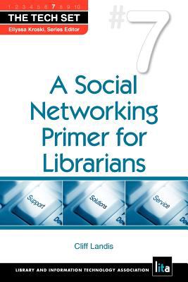 A social networking primer for librarians