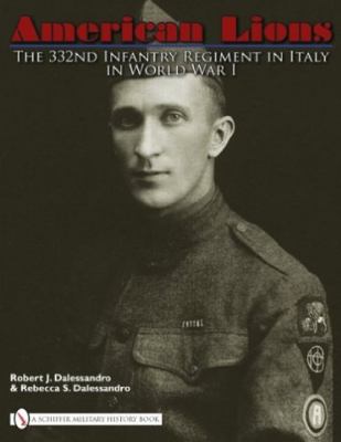 American Lions : the 332nd Infantry Regiment in Italy in World War I