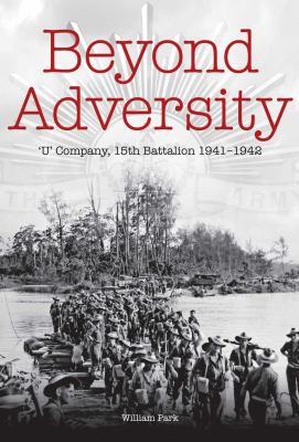 Beyond adversity : 'U' company, 15th Battalion : 1941-1942