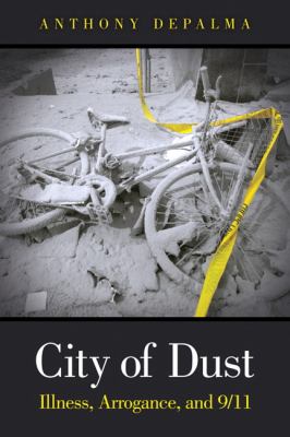 City of dust : illness, arrogance and 9/11