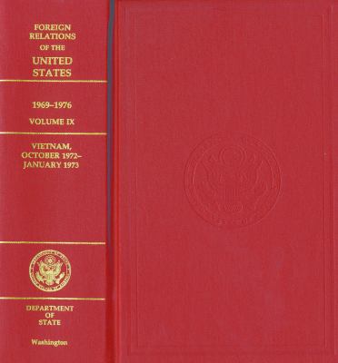 Foreign relations of the United States, 1969-1976. Vol. 9, Vietnam, October 1972-January 1973 /