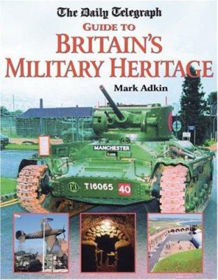 The Daily Telegraph guide to Britain's military heritage