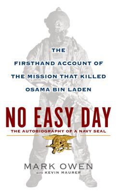 No easy day : the firsthand account of the mission that killed Osama Bin Laden