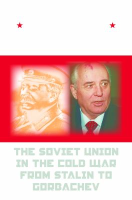 A failed empire : the Soviet Union in the Cold War from Stalin to Gorbachev