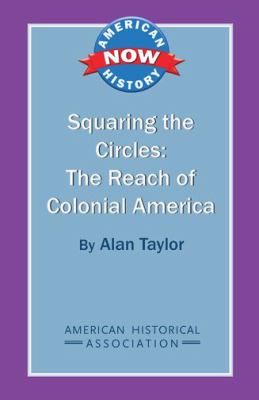 Squaring the circles : the reach of colonial America