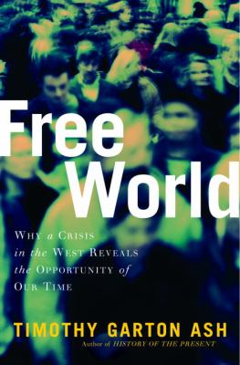 Free world : America, Europe, and the surprising future of the West