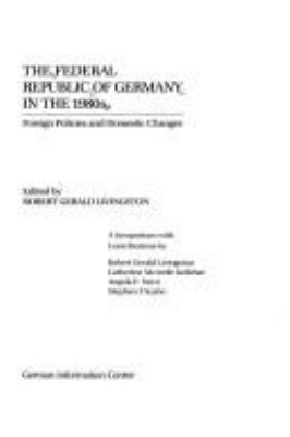 The Federal Republic of Germany in the 1980s : foreign policies and domestic changes