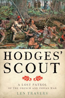 Hodges' Scout : a lost patrol of the French and Indian War