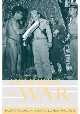 Memories of war : Micronesians in the Pacific War