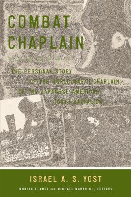 Combat chaplain : the personal story of the World War II chaplain of the Japanese American 100th Battalion