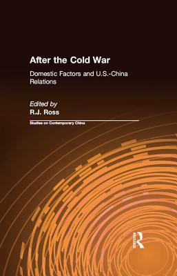 After the Cold War : domestic factors and U.S.-China relations