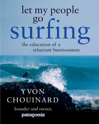 Let my people go surfing : the education of a reluctant businessman