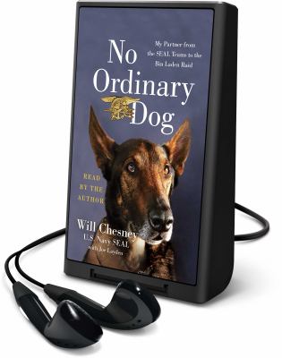No ordinary dog : my partner from the Seal Teams to the Bin Laden raid