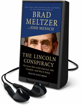 The Lincoln conspiracy : the secret plot to kill America's 16th president -- and why it failed