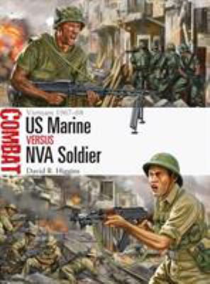 US Marine versus NVA soldier : Vietnam 1967-68