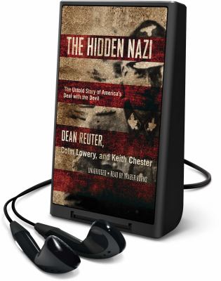 The hidden Nazi : the untold story of America's deal with the devil