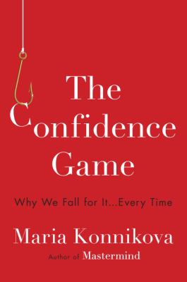 The confidence game : why we fall for it ... every time
