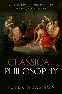 Classical philosophy : a history of philosophy without any gaps