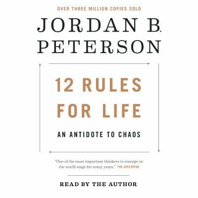 12 rules for life : an antidote to chaos