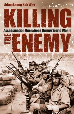 Killing the enemy : assassination operations during World War II