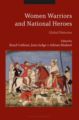 Women warriors and national heroes : global histories