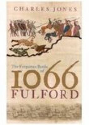 The forgotten battle of 1066 : Fulford