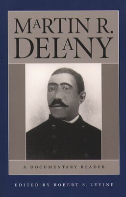 Martin R. Delany : a documentary reader