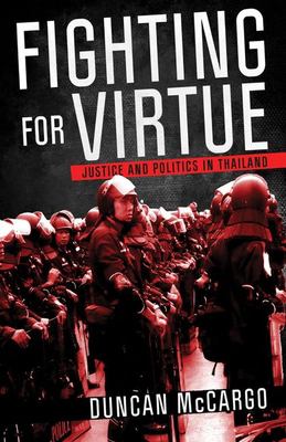 Fighting for virtue : justice and politics in Thailand