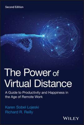 The power of virtual distance : a guide to productivity and happiness in the age of remote work