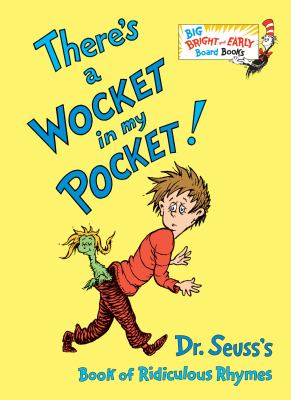 There's a wocket in my pocket! : Dr. Seuss's book of ridiculous rhymes