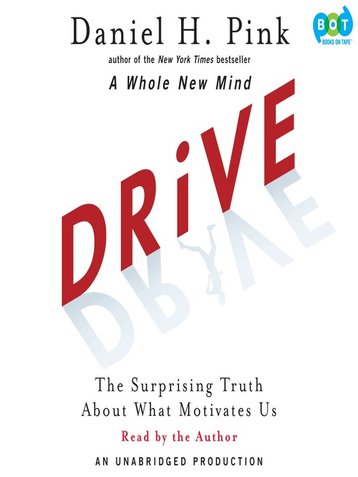 Drive : The Surprising Truth About What Motivates Us